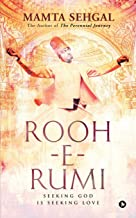 Rooh-e-Rumi:  Seeking God is Seeking Love