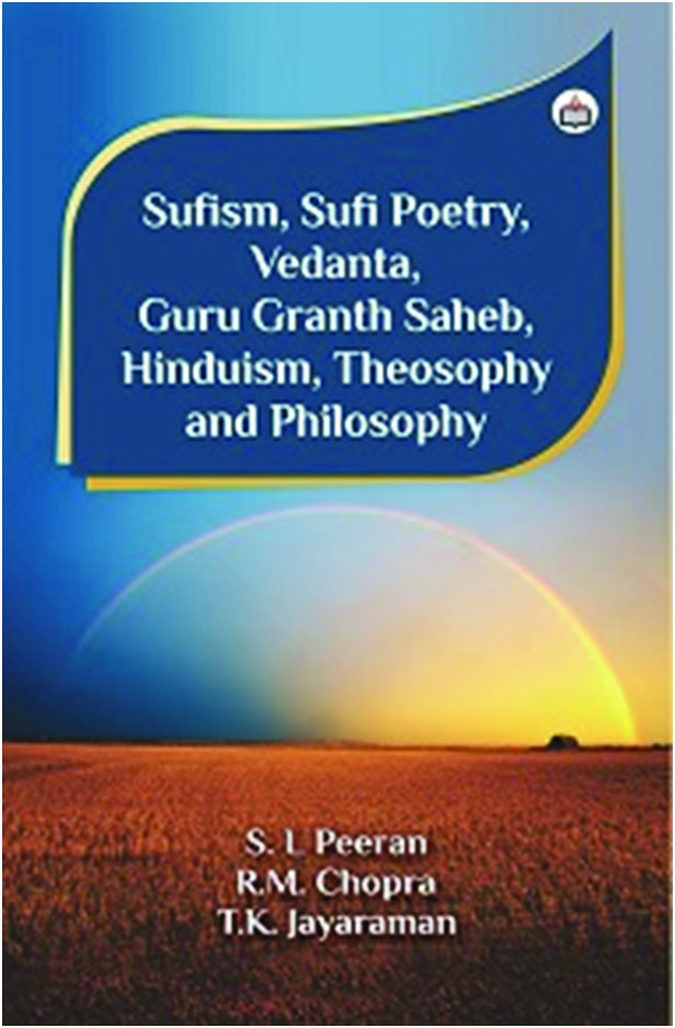 Sufism, Sufi Poetry, Vedanta,  Guru Granth Sahib, Hinduism,  Theosophy and Philosophy