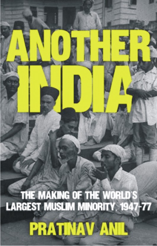 Another India – The Making of the World’s Largest Muslim Minority, 1947–77