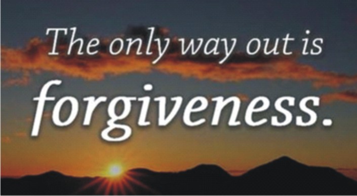 The Only way out is Forgiveness