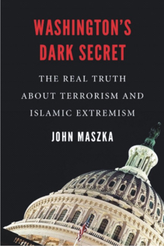 Unveiling “Washington’s Dark Secret:  The Real Truth About Terrorism and  Islamic Extremism”