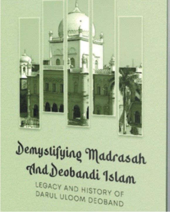 Demystifying Indian Madrasahs and  Deobandi Islam: A Comprehensive Review